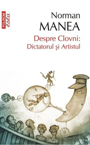 Despre Clovni: Dictatorul şi Artistul
