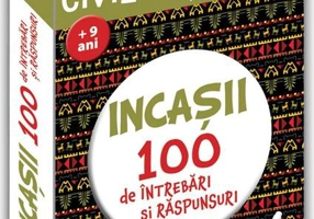 Incașii. 100 de întrebări și răspunsuri