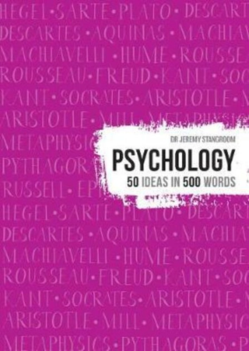 Psychology. 50 Ideas in 500 Words