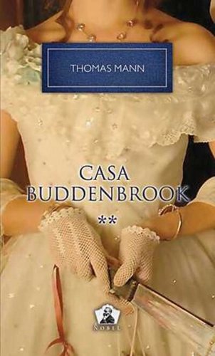 Casa Buddenbrook. Declinul unei familii (Vol. II)