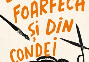 Din foarfecă și din condei