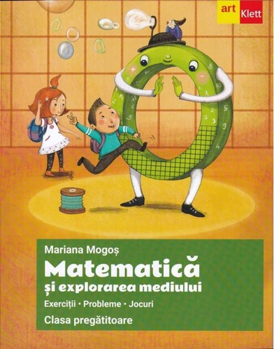 Matematică și explorarea mediului. Clasa pregătitoare. Exerciții, jocuri, probleme