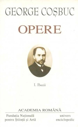 George Coșbuc. Opere (Vol. I) Poezii
