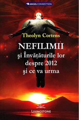 Nefilimii și învățăturile lor despre 2012 și ce va urma