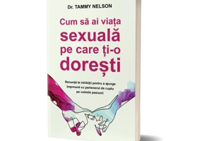 Cum să ai viața sexuală pe care ți-o dorești