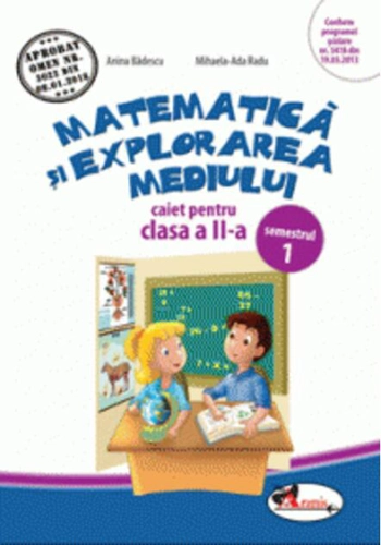 Matematică și explorarea mediului. Caiet pentru clasa a II-a, Semestrul 1