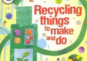 Recycling Things to Make and Do