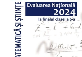 Evaluarea Națională 2024 la finalul clasei a VI-a. Matematică și Științe