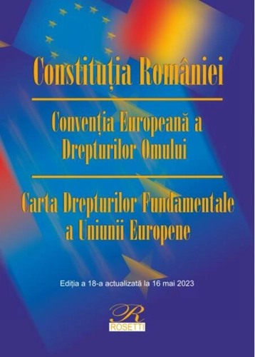Constituţia României. Ediția a 18-a actualizată la 16 mai 2023