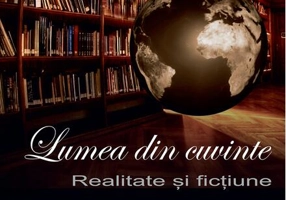 Lumea din cuvinte: realitate şi ficțiune