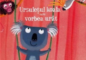 Ursulețul koala care vorbea urât